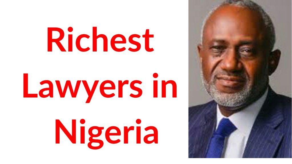 Top richest lawyers in nigeria and most successful lawyers in Nigeria 2019