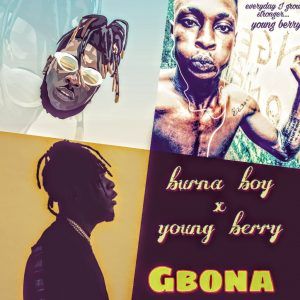 Gbona Burna boy ft Young berry